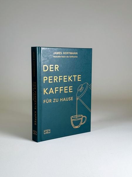 Produktbild: Der perfekte Kaffee f&uuml;r zu Hause &ndash; Das Praxis-Handbuch f&uuml;r Kaffeeliebhaber, Baristas und Espresso-Fans