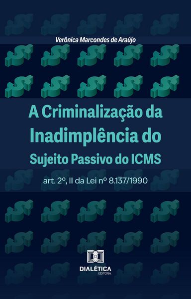 Produktbild: A Criminaliza&ccedil;&atilde;o da Inadimpl&ecirc;ncia do Sujeito Passivo do ICMS
