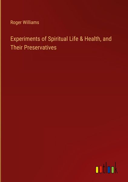 Produktbild: Experiments of Spiritual Life & Health, and Their Preservatives