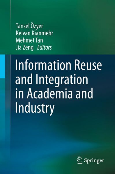 Produktbild: Information Reuse and Integration in Academia and Industry