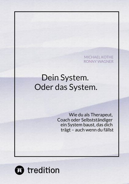 Dein System. Oder das System.