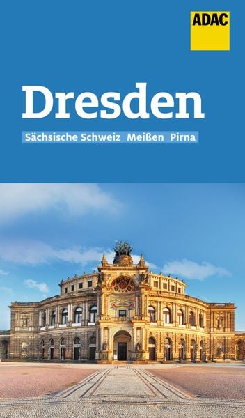 ADAC Reiseführer Dresden und Sächsische Schweiz, Taschenbuch von Elisabeth Schnurrer, ADAC Reiseführer ein Imprint von GRÄFE UND UNZER Verlag GmbH,