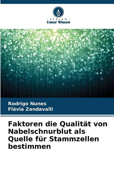 Produktbild: Faktoren die Qualit&auml;t von Nabelschnurblut als Quelle f&uuml;r Stammzellen bestimmen