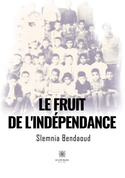 Produktbild: Slemnia Bendaoud: Fruit de l'ind&eacute;pendance