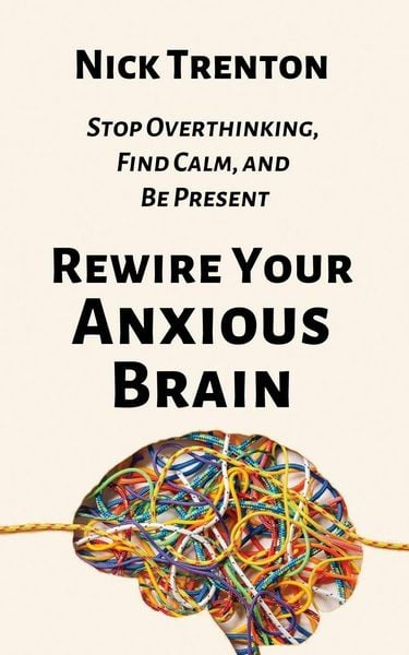Produktbild: Rewire Your Anxious Brain