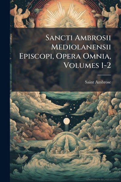 Produktbild: Sancti Ambrosii Mediolanensii Episcopi, Opera Omnia, Volumes 1-2