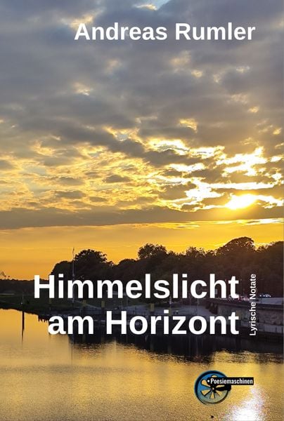 Himmelslicht am Horizont, Taschenbuch von Andreas Rumler, Kulturmaschinen Verlag, 9783967633825