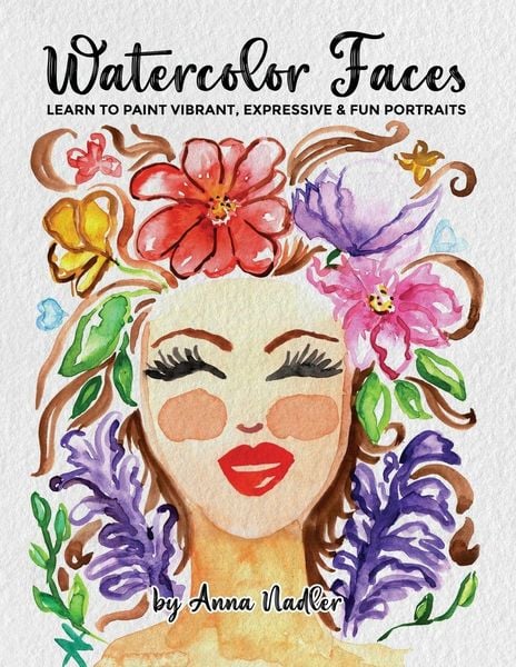 Produktbild: Watercolor Faces - Learn to Paint Vibrant, Expressive & Fun Portraits