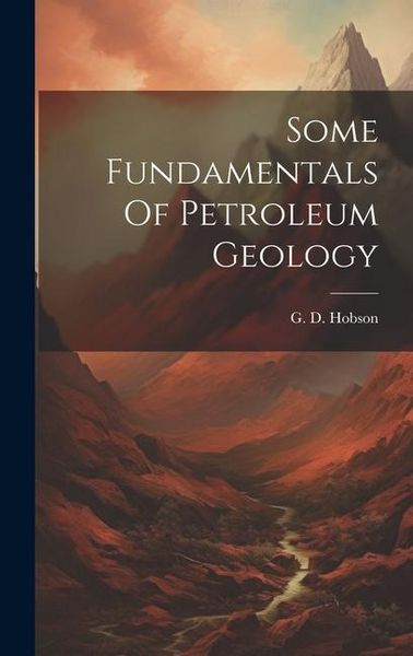 Produktbild: Some Fundamentals Of Petroleum Geology