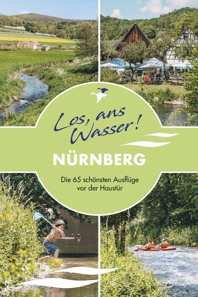 Los, ans Wasser! Nürnberg, Taschenbuch von Nina Loos, Thomas Kettler Verlag, 9783985131143