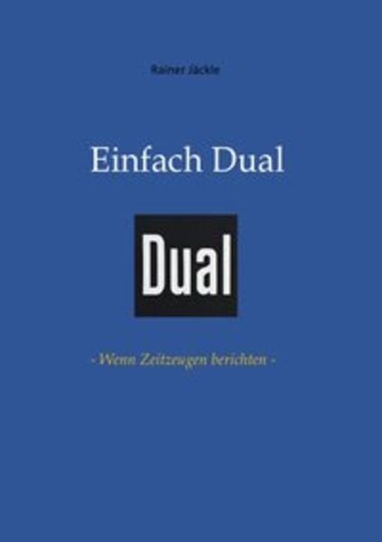Einfach Dual, Taschenbuch von Rainer Jäckle, Epubli, 9783746779409