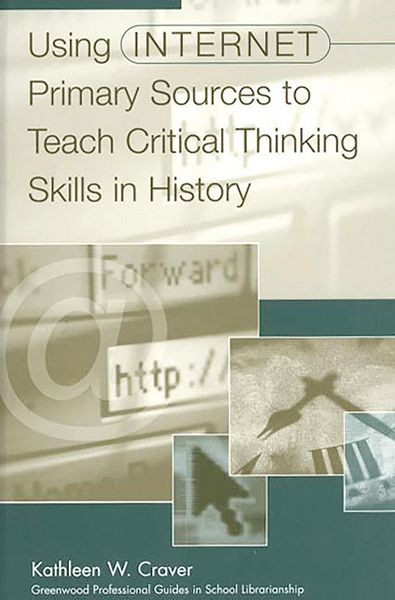 Produktbild: Using Internet Primary Sources to Teach Critical Thinking Skills in History