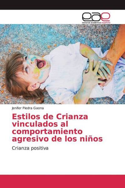 Piedra Gaona, J: Estilos de Crianza vinculados al comportami, Taschenbuch von Jenifer Piedra Gaona, Editorial Académica Española, 9786200045577