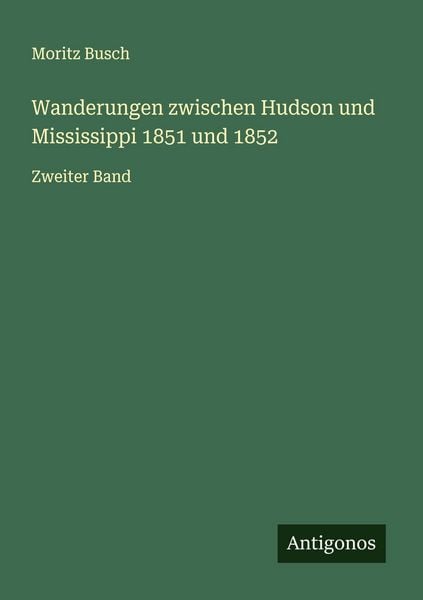 Produktbild: Wanderungen zwischen Hudson und Mississippi 1851 und 1852