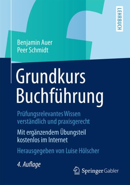 Grundkurs Buchführung, Taschenbuch von Benjamin Auer,Peer Schmidt, Springer Fachmedien Wiesbaden GmbH, 978-3-8349-3271-6