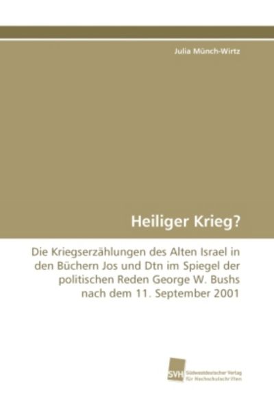Münch-Wirtz, J: Heiliger Krieg?, Taschenbuch von Julia Münch-Wirtz, Südwestdeutscher Verlag für Hochschulschriften, 9783838121789