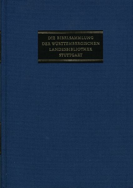 Produktbild: Die Bibelsammlung der W&uuml;rttembergischen Landesbibliothek Stuttgart / Abteilung II: Deutsche Bibeldrucke. Band 1: Deutsche Bibeldrucke 1466&ndash;1600