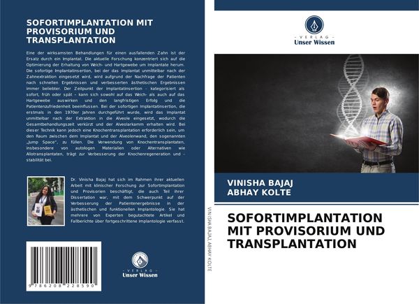 Sofortimplantation mit Provisorium und Transplantation, Taschenbuch von Vinisha Bajaj , Abhay Kolte, Verlag Unser Wissen, 9786208228590