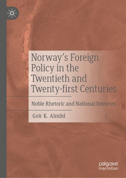 Produktbild: Norway&rsquo;s Foreign Policy in the Twentieth and Twenty-first Centuries