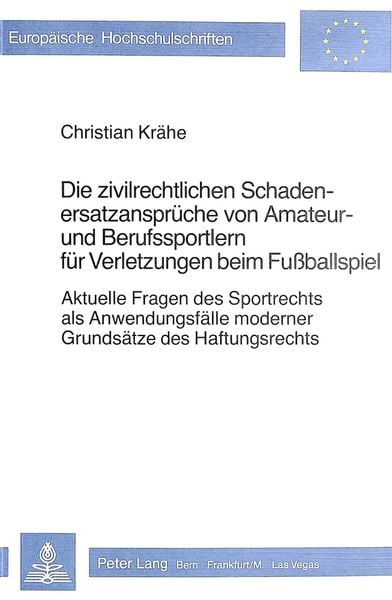 Produktbild: Die zivilrechtlichen Schadenersatzanspr&uuml;che von Amateur- und Berufssportlern f&uuml;r Verletzungen beim Fussballspiel