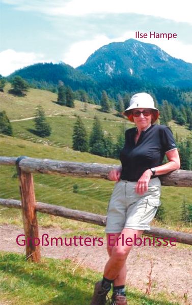 Großmutters Erlebnisse, Taschenbuch von Ilse Hampe, BoD – Books on Demand, 9783751970839