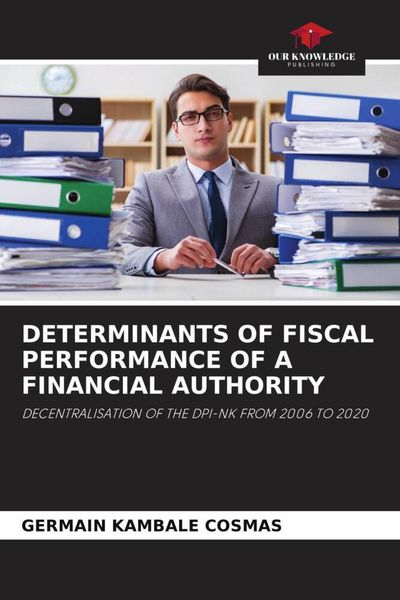 Produktbild: DETERMINANTS OF FISCAL PERFORMANCE OF A FINANCIAL AUTHORITY