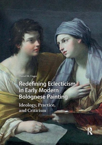 Produktbild: Redefining Eclecticism in Early Modern Bolognese Painting
