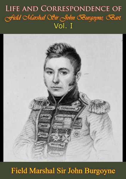 Produktbild: Life and Correspondence of Field Marshal Sir John Burgoyne, Bart. - Vol. I