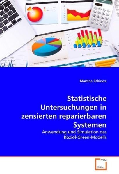 Schiewe, M: Statistische Untersuchungen in zensierten repari, Taschenbuch von Martina Schiewe, VDM, 9783639036817