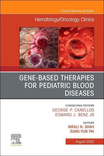 Produktbild: Gene-Based Therapies for Pediatric Blood Diseases, an Issue of Hematology/Oncology Clinics of North America