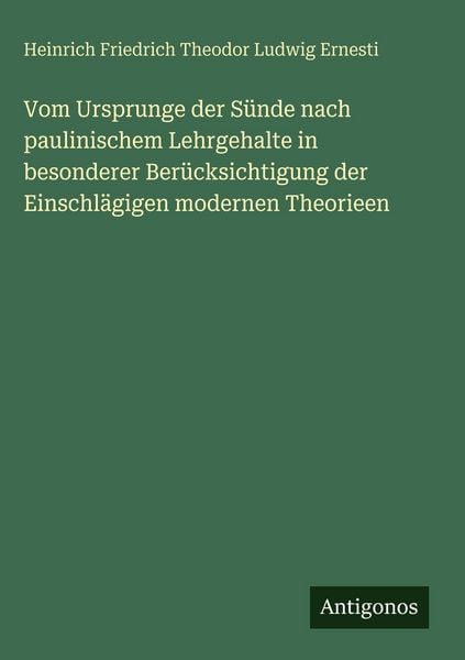 Produktbild: Vom Ursprunge der S&uuml;nde nach paulinischem Lehrgehalte in besonderer Ber&uuml;cksichtigung der Einschl&auml;gigen modernen Theorieen