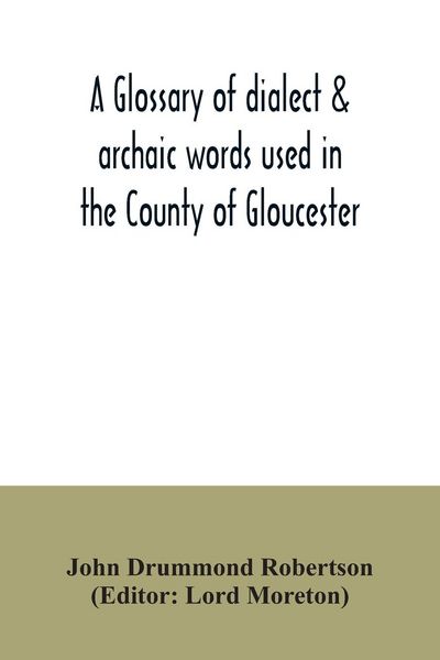 Produktbild: A glossary of dialect & archaic words used in the County of Gloucester