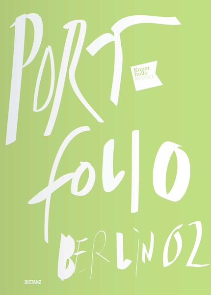 Portfolio Berlin 02, Taschenbuch von Christiane Meixner , Dominikus Müller , Sebastian Preu , Daniel Völzke , Lisa Zeitz, Distanz Verlag,