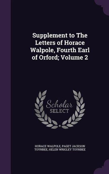 Produktbild: Supplement to The Letters of Horace Walpole, Fourth Earl of Orford; Volume 2