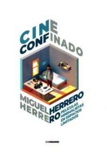 Produktbild: Cine confinado : pel&iacute;culas minimalistas en espacios limitados
