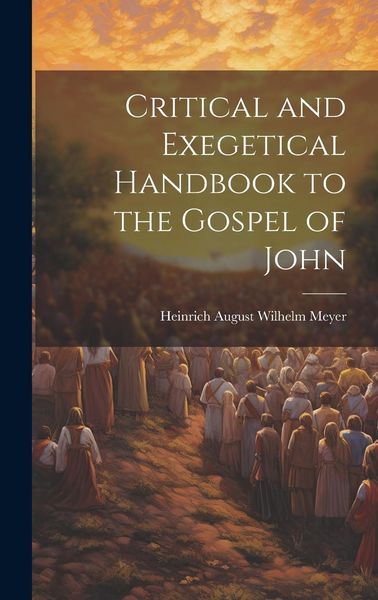 Produktbild: Critical and Exegetical Handbook to the Gospel of John