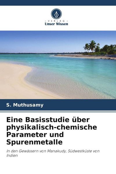 Produktbild: Eine Basisstudie &uuml;ber physikalisch-chemische Parameter und Spurenmetalle
