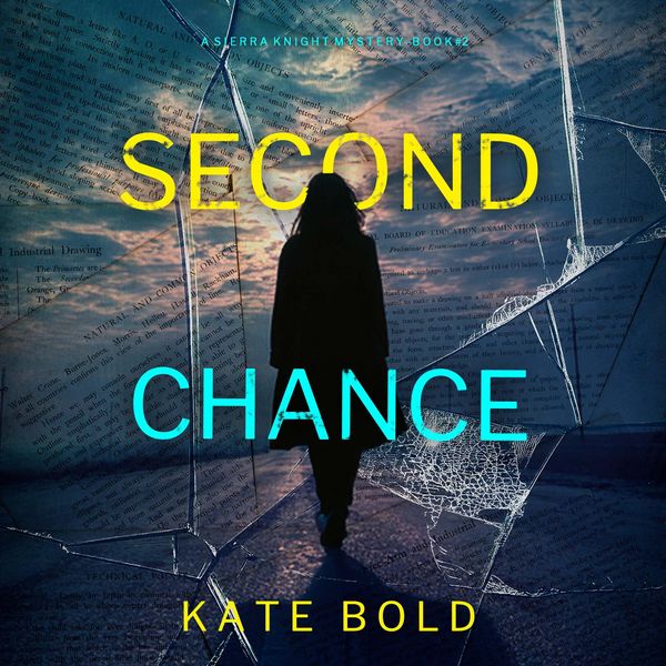 Second Chance (A Sierra Knight FBI Suspense Thriller—Book Two) - Kate Bold, Audio, 9798261428817