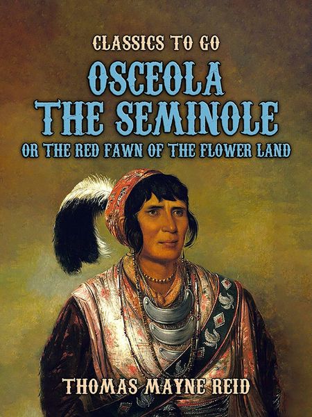 Produktbild: Osceola The Seminole, or The Red Fawn of the Flower Land