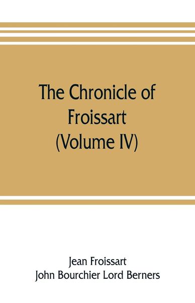 Produktbild: The chronicle of Froissart (Volume IV)