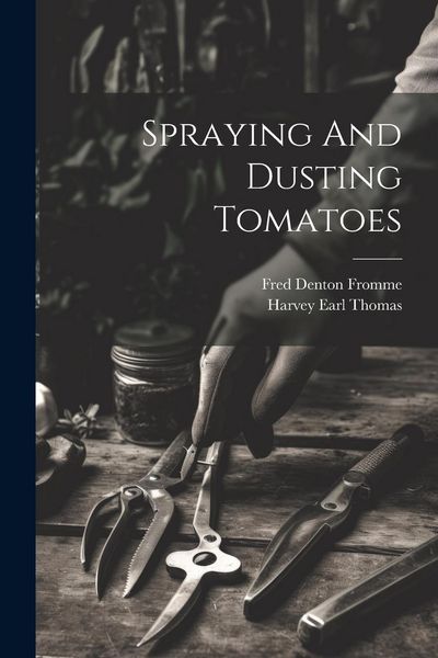 Produktbild: Spraying And Dusting Tomatoes