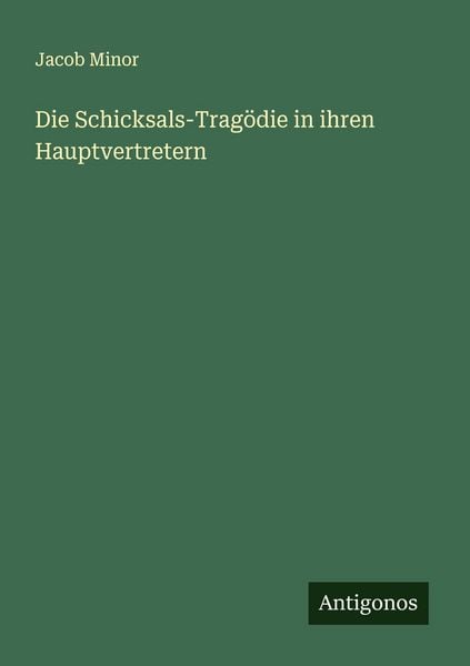Produktbild: Die Schicksals-Trag&ouml;die in ihren Hauptvertretern