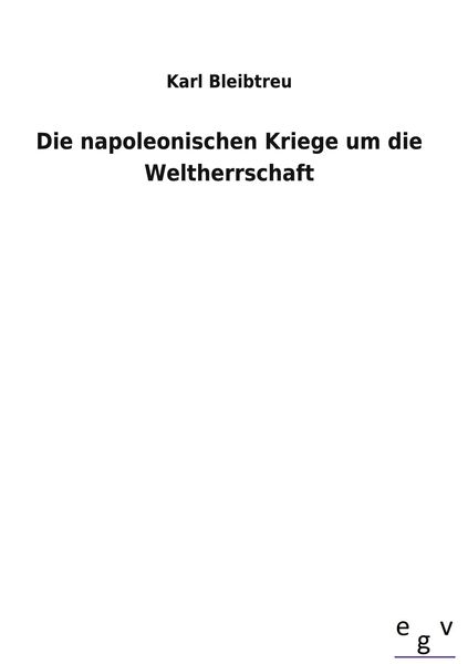 Produktbild: Die napoleonischen Kriege um die Weltherrschaft