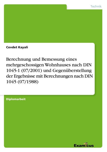 Berechnung und Bemessung eines mehrgeschossigen Wohnhauses nach DIN 1045-1 (07/2, Taschenbuch von Cevdet Kayali, GRIN, 9783867468169