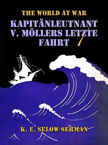 Produktbild: Kapit&auml;nleutnant v. M&ouml;llers letzte Fahrt