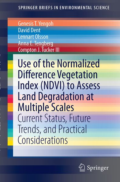 Produktbild: Use of the Normalized Difference Vegetation Index (NDVI) to Assess Land Degradation at Multiple Scales