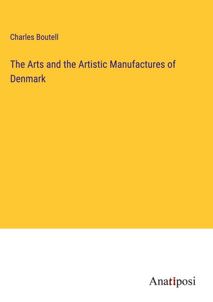 Produktbild: The Arts and the Artistic Manufactures of Denmark
