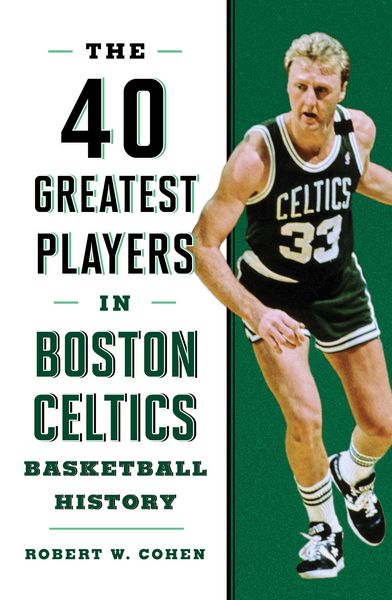 Produktbild: 40 Greatest Players in Boston Celtics Basketball History
