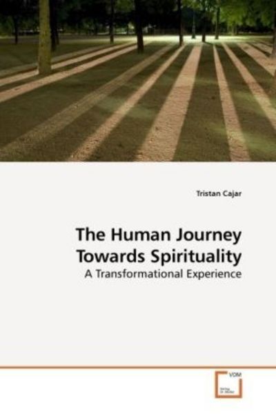 Cajar, T: The Human Journey Towards Spirituality, Taschenbuch von Tristan Cajar, VDM, 9783639199543