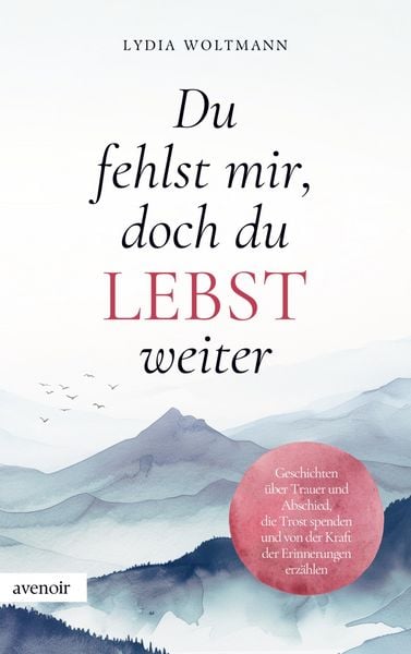 Produktbild: Du fehlst mir, doch du lebst weiter